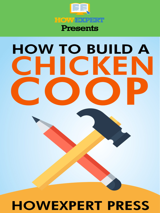 Title details for How to Build a Chicken Coop by HowExpert Press - Available
